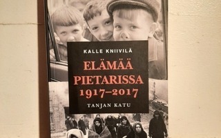 Kalle Kniivilä - Elämää Pietarissa 1917 - 2017