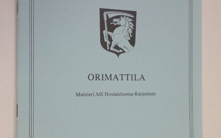 Alli Hosiaisluoma-Karppinen : Orimattila (eripainos kirja...