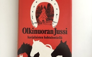 Jussi Olkinuora : Olkinuoran Jussi karjalaisten kohtalontiel