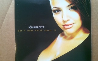 Charlott - Don´t Even Think About It CDS