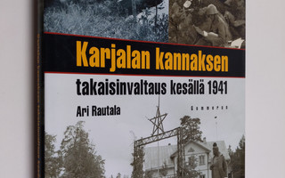 Ari Rautala : Karjalan kannaksen takaisinvaltaus kesällä ...