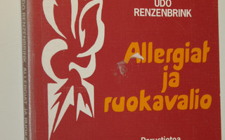 Udo Renzenbrink : Allergiat ja ruokavalio : perustietoa, ...