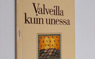Viljo Kajava : Valveilla kuin unessa : runoja