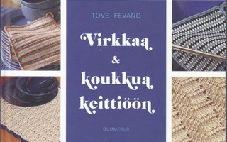 Tove Fevang: Virkkaa ja koukkua keittiöön (2013)