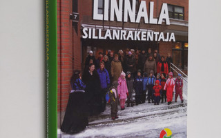 Linnala, sillanrakentaja : 1938-2008 - 70 vireän toiminna...
