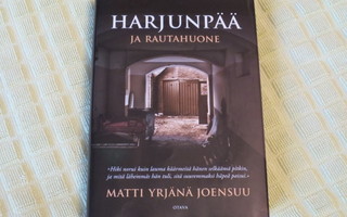 Kirja Harjunpää ja rautahuone Matti Yrjänä Joensuu