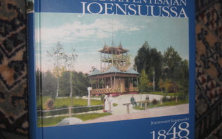 Elämää entisajan Joensuussa : Joensuun kaupunki 1848-1998