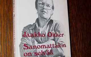 Jaakko Okker: SANOMATTAKIN ON SELVÄÄ