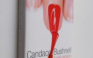 Candace Bushnell : Kynsin hampain (ERINOMAINEN)