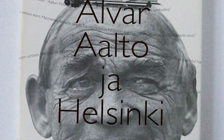 Alvar Aalto ja Helsinki: Eija Kämäräinen ja Arja Lehtonen