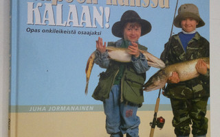Juha Jormanainen : Lapsen kanssa kalaan! : opas onkileike...