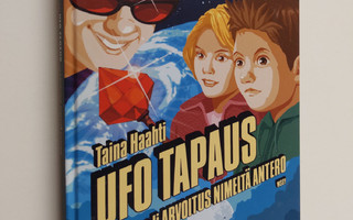 Taina Haahti : Ufo tapaus, eli, Arvoitus nimeltä Antero