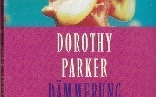 Dorothy Parker: DÄMMERUNG VOR DEM FEUERWERK: NEW YORKER