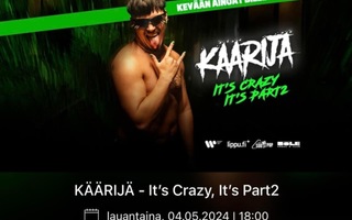 2 kpl lippuja Käärijä -It's crazy, it's part2 4.5.2024