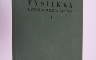 V. J. Kallio : Fysiikka lukioluokkia varten 1