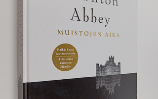 Jessica Fellowes : Downton Abbey : muistojen aika