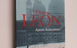 Donna Leon : Ajasta ikuisuuteen