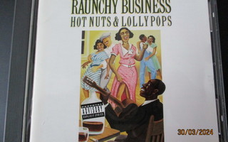 Raunchy Business: Hot Nuts & Lollypops (CD)