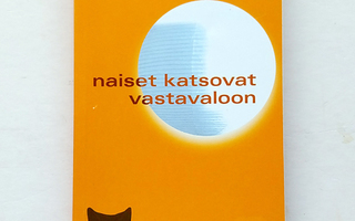 Joel Haahtela : Naiset katsovat vastavaloon