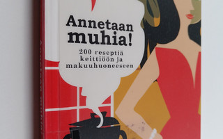 Rebecca Field Jager : Annetaan muhia! : 200 reseptiä keit...