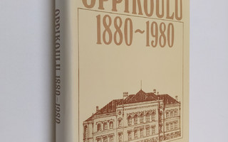 Kyosti Kiuasmaa : Oppikoulu 1880-1980 : oppikoulu ja sen ...