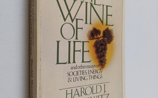 Harold J. Morowitz : The Wine of Life, and Other Essays o...
