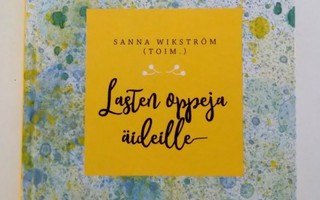 Lasten oppeja äideille, Sanna Wikström 2018 1.p