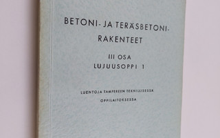 Jaakko Köppä : Betoni- ja teräsbetonirakenteet ; Luentoja...