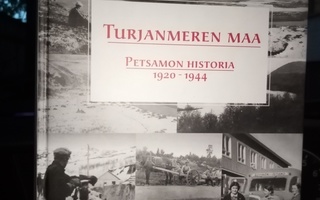 Turjanmeren maa -  Petsamon historia 1920-1944 ( SIS POSTIKU