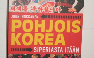 Jouni Hokkanen : POHJOIS-KOREA  Siperiasta itään