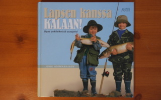 Juha Jormanainen:Lapsen kanssa kalaan.1.P.2005.Sid.