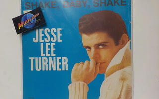 JESSE LEE TURNER - SHAKE BABY SHAKE -81 PRESS M-/EX LP