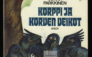 KORPPI ja KORVEN VEIKOT Jukka Parkkinen ISO  KovaKans H++