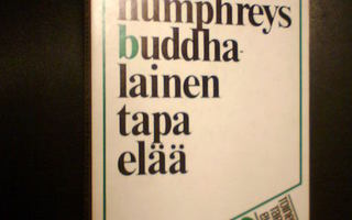 Humphreys BUDDHALAINEN TAPA ELÄÄ ( 1 p. 1976 ) Sis.pk:t