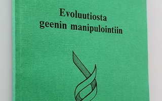EVOLUUTIOSTA GEENIN MANIPULOINTIIN