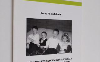 Jaana Poikolainen : Kasvatustietoisuuden ulottuvuuksia - ...