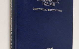 Munkkiniemen yhteiskoulu 1938-1988 : historiikki, matrikkeli