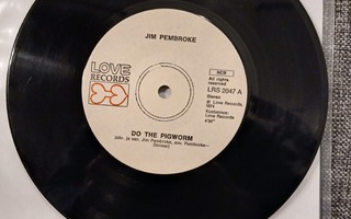 Jim Pembroke, Do The Pigworm/Time to  make a stand