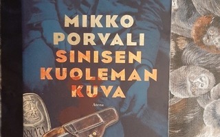 Mikko  Porvali : Sinisen kuoleman kuva,pokkari 2p