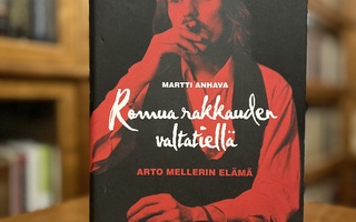 Martti Anhava: Romua rakkauden valtatiellä