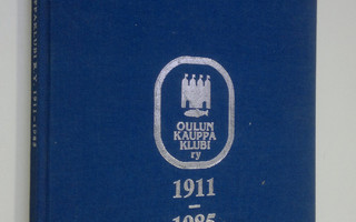 Oulun kauppaklubi ry. 1911-1985