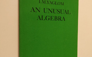 I. M. Yaglom : An unusual algebra
