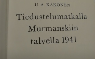 Tiedustelumatkalla Murmanskiin talvella 1941 1.p (sid.)