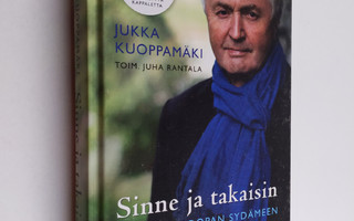 Jukka Kuoppamäki : Sinne ja takaisin : matka Euroopan syd...
