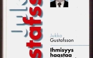 Jukka Gustafsson: Ihmisyys haastaa itsekkyyden