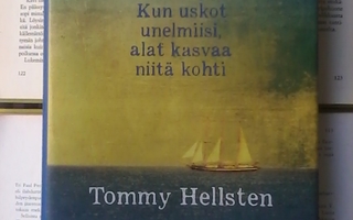 Tommy Hellsten - Kun uskot unelmiisi alat kasvaa niitä kohti