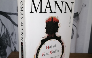 Thomas Mann - Huijari Felix Krullin tunnustukset 3.p.