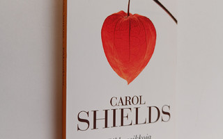 Carol Shields : Pikkuseikkoja
