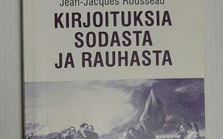 Jean-Jacques Rousseau - Kirjoituksia Sodasta ja Rauhasta