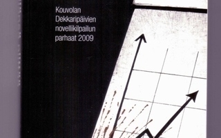 TYÖ TEKIJÄNSÄ NIITTÄÄ (Novellikilpailun parhaat 2009)